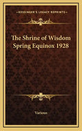 The Shrine of Wisdom Spring Equinox 1928 - Hardcover