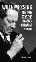 Wolf Messing: The True Story of Russia`s Greatest Psychic - Hardcover