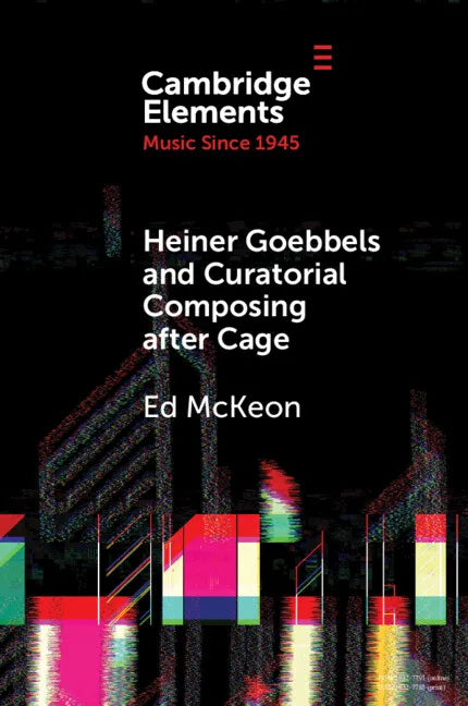 Heiner Goebbels and Curatorial Composing after Cage - Paperback