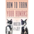 How To Train Your Humans - Paperback