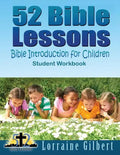 52 Bible Lessons: Bible Introduction for Children: Student Workbook "Black and White Interior" - Paperback