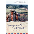 Sergeant at War: Letters Home from Vietnam - Hardcover