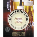 The Brewmaster's Table: Discovering the Pleasures of Real Beer with Real Food - Paperback