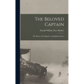 The Beloved Captain: The Honor of the Brigade. an Englishman Prays - Hardcover