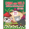 Animal Coloring Book for Kids Ages 3-7: A Funny Farm and Wild Animal Coloring Activity Book for Kids - Paperback