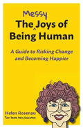 The Messy Joys of Being Human: A Guide to Risking Change and Becoming Happier - Paperback