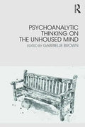 Psychoanalytic Thinking on the Unhoused Mind - Paperback