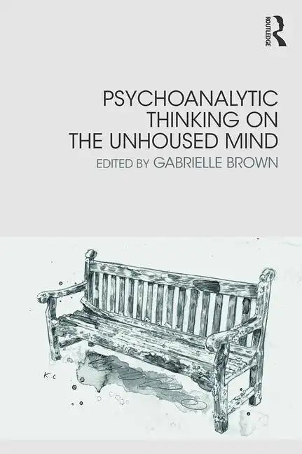 Psychoanalytic Thinking on the Unhoused Mind - Paperback