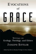 Evocations of Grace: The Writings of Joseph Sittler on Ecology, Theology, and Ethics - Paperback