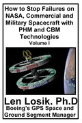 How to Stop Failures on NASA, Commercial and Military Spacecraft with PHM and CBM Technologies Volume I - Paperback