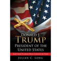 DONALD J. TRUMP President of the United States: Another Flawed Man Chosen by God - Paperback