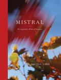 Rachel Cobb: Mistral: The Legendary Wind of Provence - Hardcover