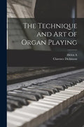The Technique and art of Organ Playing - Paperback