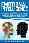 Emotional Intelligence: How to Boost Your EQ, Improve Social Skills, Self-Awareness, Leadership Skills, Relationships, Charisma, Self-Discipli - Paperback