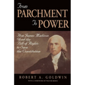 From Parchment to Power: How James Madison Used the Bill of Rights to Save the Constutition - Paperback
