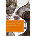 Diasporic Poetics: Asian Writing in the United States, Canada, and Australia - Hardcover