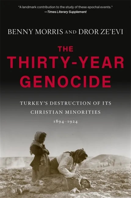 The Thirty-Year Genocide: Turkey's Destruction of Its Christian Minorities, 1894-1924 - Paperback