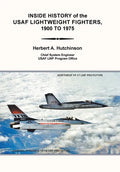 Inside History of the Usaf Lightweight Fighters, 1900 to 1975 - Hardcover