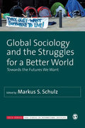 Global Sociology and the Struggles for a Better World: Towards the Futures We Want - Paperback