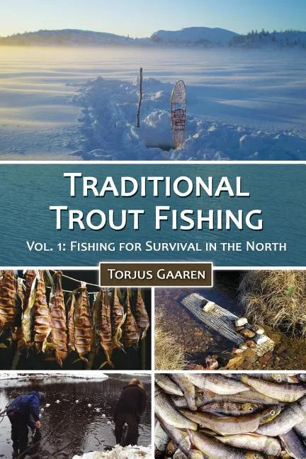 Traditional Trout Fishing: Fishing for Survival in the North - Paperback