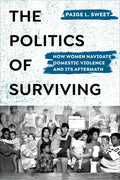 The Politics of Surviving: How Women Navigate Domestic Violence and Its Aftermath - Paperback