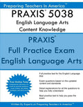 PRAXIS 5038 English Language Arts: Content Knowledge: 5038 PRAXIS II Exam - Paperback