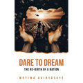 Dare to Dream: The re-birth of a nation - Paperback