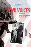 WWII Voices: American GI's and the French Women Who Married Them - Paperback