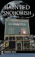Haunted Snohomish - Hardcover