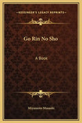 Go Rin No Sho: A Book - Hardcover