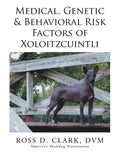 Medical, Genetic & Behavioral Risk Factors of Xoloitzcuintli - Paperback