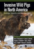 Invasive Wild Pigs in North America: Ecology, Impacts, and Management - Paperback