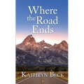 Where the Road Ends - Paperback