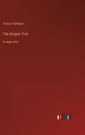 The Oregon Trail: in large print - Hardcover
