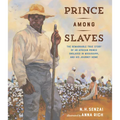 Prince Among Slaves: The Remarkable True Story of an African Prince Enslaved in Mississippi, and His Journey Home - Hardcover