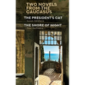 Two Novels from the Caucasus: Daur Nachkebia's the Shore of the Night and Guram Odisharia's the President's Cat - Paperback