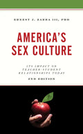 America's Sex Culture: Its Impact on Teacher-Student Relationships Today - Paperback
