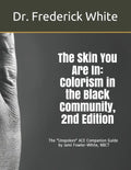 The Skin You Are In: Colorism in the Black Community, 2nd Edition: A Companion Guide for Schools by Jami Fowler-White, NBCT - Paperback