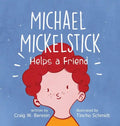 Michael Mickelstick Helps a Friend - Hardcover