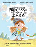 The Not-So-Perfect Princess and the Not-So-Dreadful Dragon: a fairy tale about empathy, kindness, diversity, equality, friendship & challenging gender - Paperback
