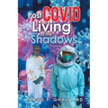 Post Covid Living at the Shadows - Paperback