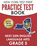 NEW YORK TEST PREP Practice Test Book Next Gen English Language Arts Grade 5: Preparation for the New York State ELA Assessments - Paperback