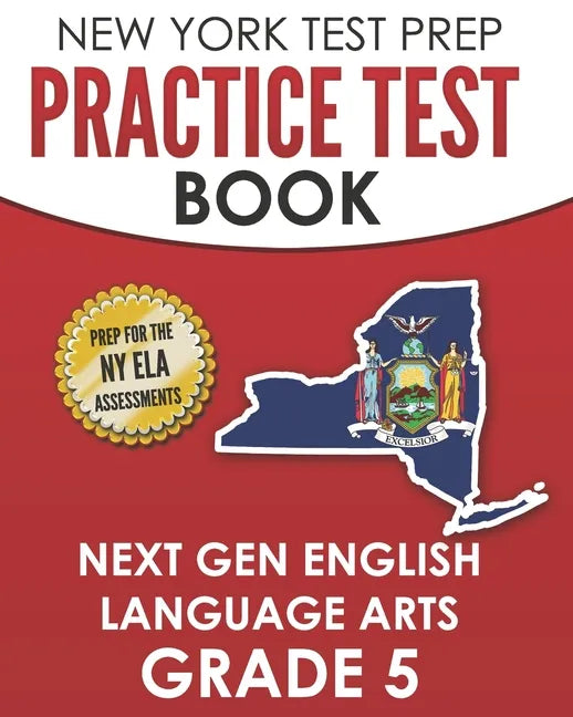 NEW YORK TEST PREP Practice Test Book Next Gen English Language Arts Grade 5: Preparation for the New York State ELA Assessments - Paperback