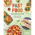 Fast Food Workshop: Building a Menu of Quick Dishes: Building a Menu of Quick Dishes - Library Binding