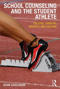 School Counseling and the Student Athlete: College, Careers, Identity, and Culture - Paperback