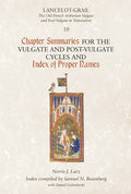 Lancelot-Grail 10: Chapter Summaries for the Vulgate and Post-Vulgate Cycles and Index of Proper Names - Paperback