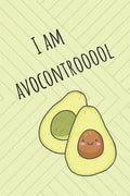 I Am Avocontrooool: Cute Avocado Design With Funny Quote Ultimate Gift For Avocado Lovers & Recipe Book - Paperback