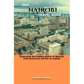 2023 Nairobi Travel Guide: Exploring the hidden gems of Nairobi with practical advice on safety - Paperback