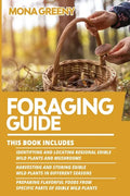 Foraging Guide: This book includes: Identifying and Locating Regional Edible Wild Plants and Mushrooms + Harvesting and Storing Edible - Paperback