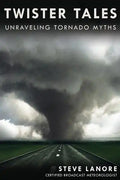Twister Tales: Unraveling Tornado Myths - Paperback